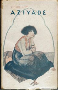 Livros antigos: AZIYADÉ, POR PIERRE LOTI. AÑO 1924 (5.3)
